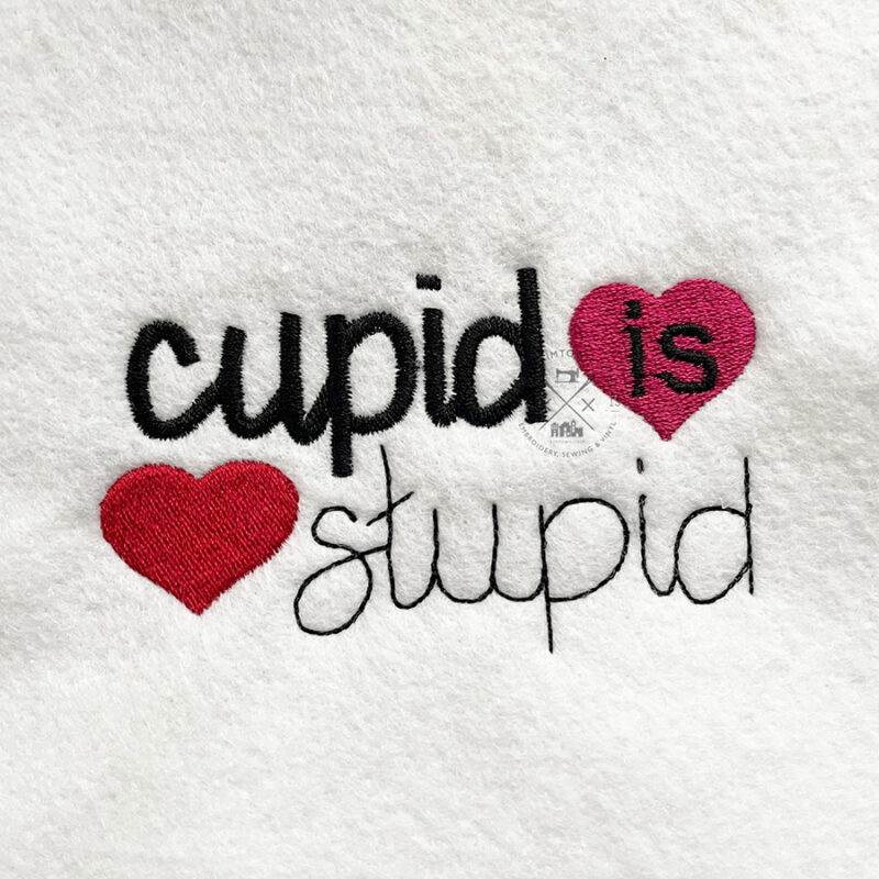 Cupid is Stupid - Valentine's Day Joke Funny Gag Silly Machine Embroidery Design