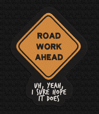 Road Work Ahead - Viral Video Humor Embroidery