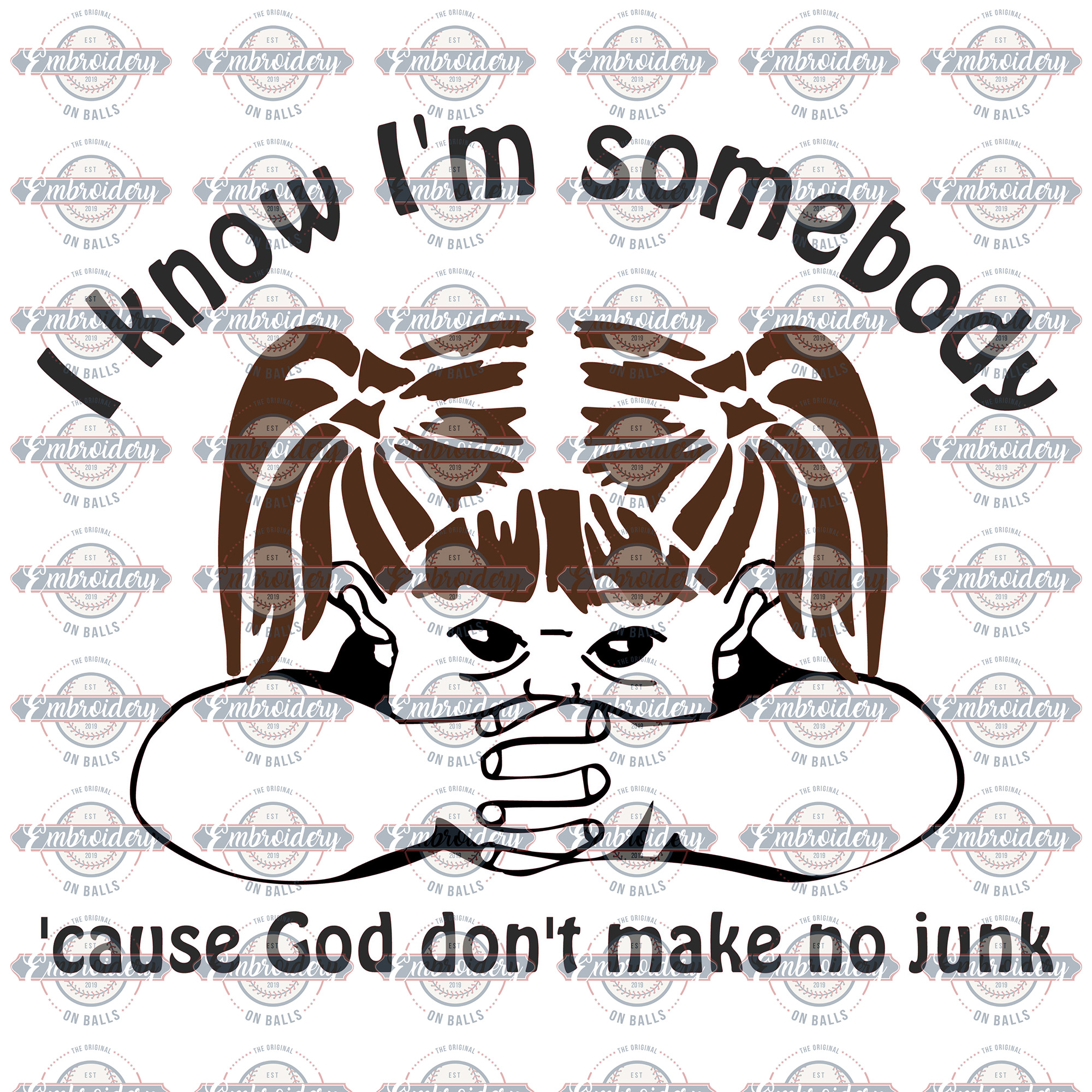 Digital Design - I know I'm Somebody 'cause God don't make no Junk (GIRL) - Vintage Design